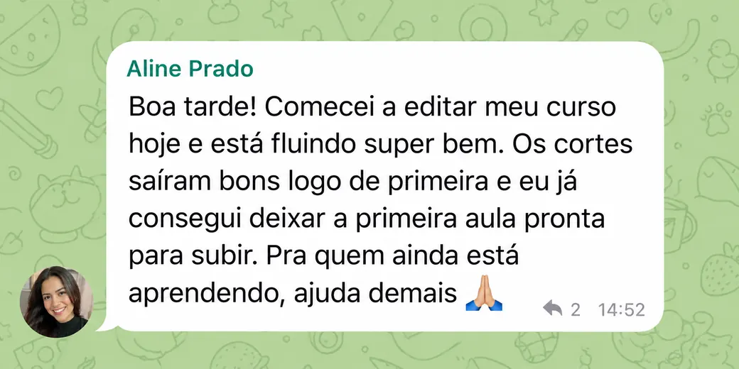 Aline Prado: começou a editar o curso e já deixou a primeira aula pronta para subir